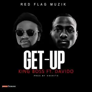 King Boss - Get Up ft. Davido